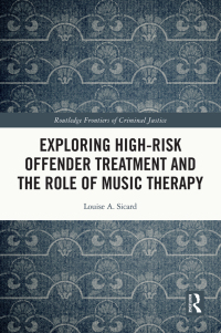 صورة الغلاف: Exploring High-risk Offender Treatment and the Role of Music Therapy 1st edition 9780367508791