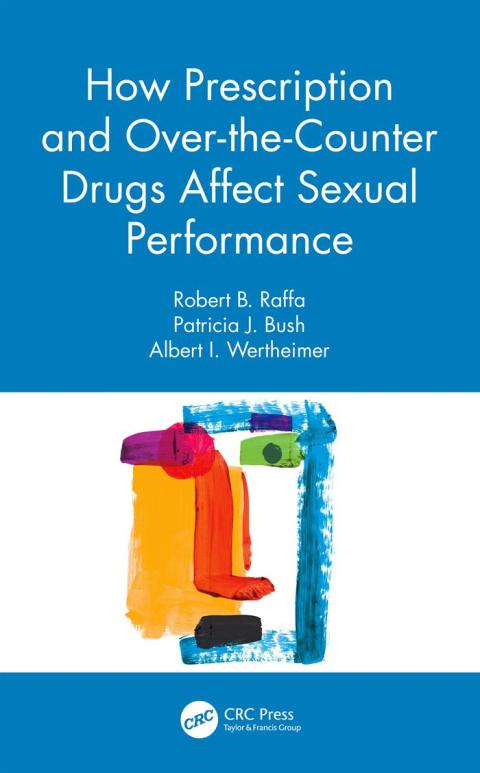 How Prescription and Over-the-Counter Drugs Affect Sexual Performance: Their Effects on Sexual Performance, 1st Edition - FULL INSTANT DOWNLOAD | PDF DOCX EPUB