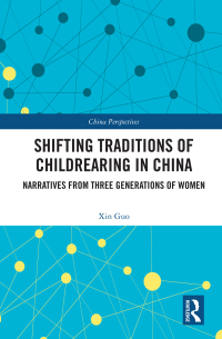 Cover image: Shifting Traditions of Childrearing in China 1st edition 9781032022963