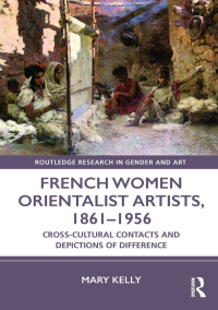 Cover image: French Women Orientalist Artists, 1861–1956 1st edition 9781032027784
