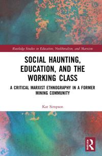 Cover image: Social Haunting, Education, and the Working Class 1st edition 9780367568153