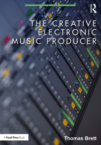 Cover image: The Creative Electronic Music Producer 1st edition 9780367900809