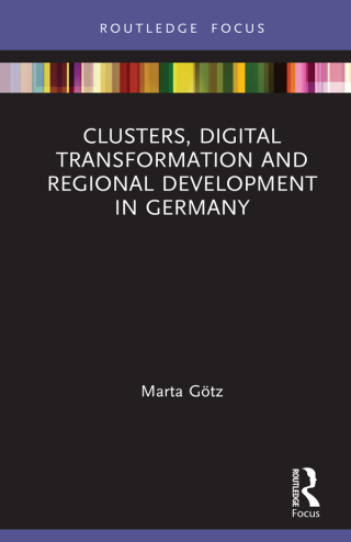 Cover image: Clusters, Digital Transformation and Regional Development in Germany 1st edition 9781032030593