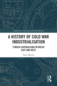 Cover image: A History of Cold War Industrialisation 1st edition 9781032033341
