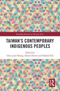 Omslagafbeelding: Taiwan’s Contemporary Indigenous Peoples 1st edition 9780367553579