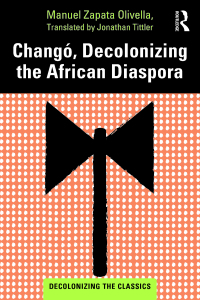 Cover image: Changó, Decolonizing the African Diaspora 1st edition 9780367756574
