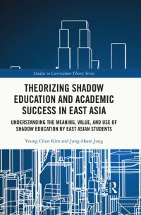 Immagine di copertina: Theorizing Shadow Education and Academic Success in East Asia 1st edition 9780367564612