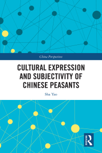 Omslagafbeelding: Cultural Expression and Subjectivity of Chinese Peasants 1st edition 9781032038933