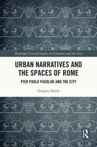 Cover image: Urban Narratives and the Spaces of Rome 1st edition 9780367893194