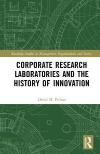 Cover image: Corporate Research Laboratories and the History of Innovation 1st edition 9780367476601