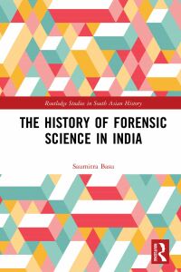 صورة الغلاف: The History of Forensic Science in India 1st edition 9781032011165