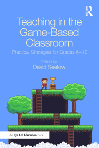 Omslagafbeelding: Teaching in the Game-Based Classroom 1st edition 9780367483975