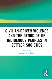 Imagen de portada: Civilian-Driven Violence and the Genocide of Indigenous Peoples in Settler Societies 1st edition 9780367858919