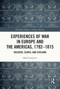 Cover image: Experiences of War in Europe and the Americas, 1792–1815 1st edition 9780367695606