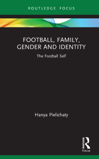 Cover image: Football, Family, Gender and Identity 1st edition 9781032041964