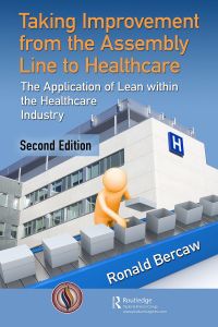 Cover image: Taking Improvement from the Assembly Line to Healthcare 2nd edition 9780367472382