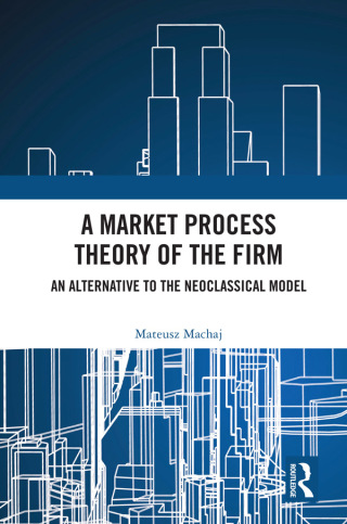 Omslagafbeelding: A Market Process Theory of the Firm 1st edition 9780367749293