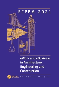 表紙画像: ECPPM 2021 - eWork and eBusiness in Architecture, Engineering and Construction 1st edition 9781032043289