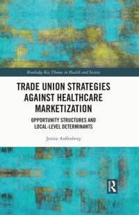 Cover image: Trade Union Strategies against Healthcare Marketization 1st edition 9781032043302
