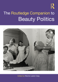 Cover image: The Routledge Companion to Beauty Politics 1st edition 9780367246570