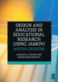 Cover image: Design and Analysis in Educational Research Using jamovi 1st edition 9780367723064