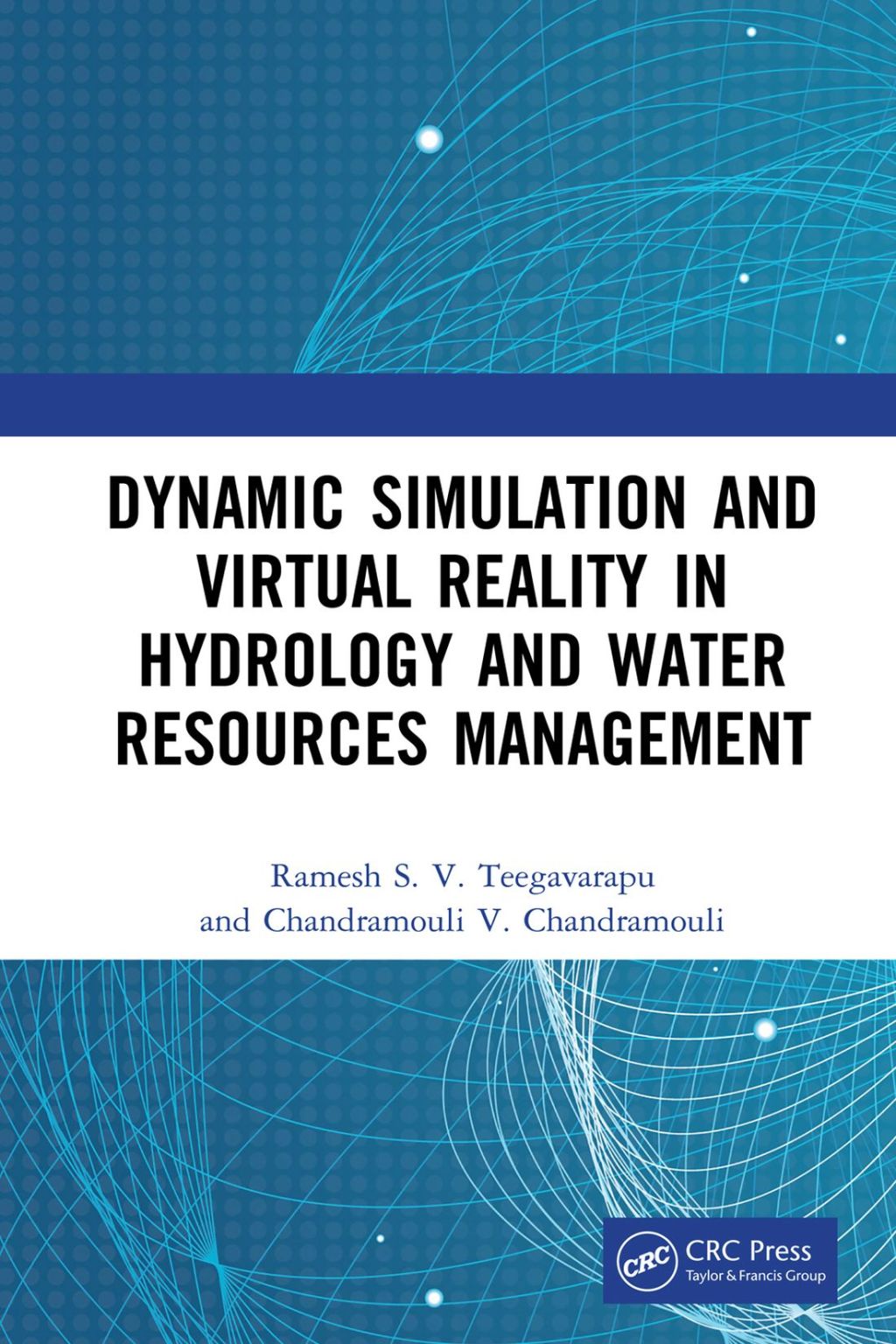 Dynamic Simulation and Virtual Reality in Hydrology and Water Resources Management 1st Edition