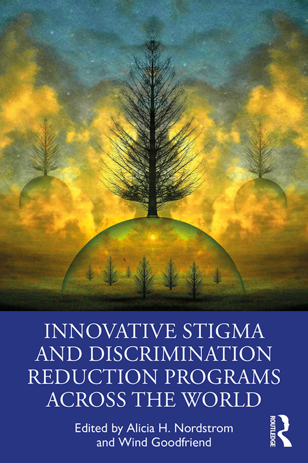 Innovative Stigma and Discrimination Reduction Programs Across the World 1st Edition