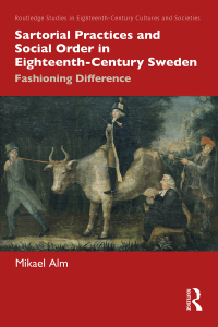 Cover image: Sartorial Practices and Social Order in Eighteenth-Century Sweden 1st edition 9781032044545