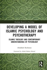 Cover image: Developing a Model of Islamic Psychology and Psychotherapy 1st edition 9780367611507
