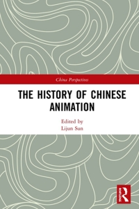 صورة الغلاف: The History of Chinese Animation 1st edition 9780367427818
