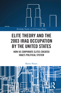 Immagine di copertina: Elite Theory and the 2003 Iraq Occupation by the United States 1st edition 9780367706920