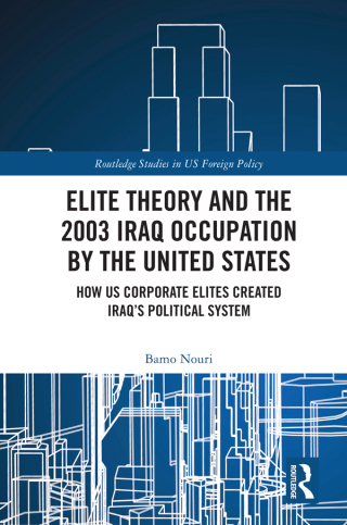 表紙画像: Elite Theory and the 2003 Iraq Occupation by the United States 1st edition 9780367706920