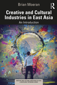 Omslagafbeelding: Creative and Cultural Industries in East Asia 1st edition 9781032010861