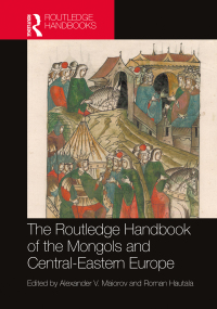 Immagine di copertina: The Routledge Handbook of the Mongols and Central-Eastern Europe 1st edition 9781032044231
