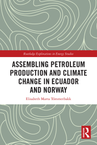 表紙画像: Assembling Petroleum Production and Climate Change in Ecuador and Norway 1st edition 9780367607807