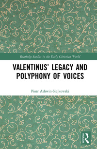 Imagen de portada: Valentinus’ Legacy and Polyphony of Voices 1st edition 9781032019352