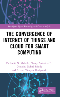 Cover image: The Convergence of Internet of Things and Cloud for Smart Computing 1st edition 9781032038049
