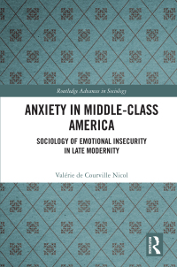 Cover image: Anxiety in Middle-Class America 1st edition 9780367760700