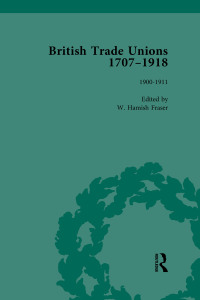 Cover image: British Trade Unions, 1707-1918, Part II, Volume 7 1st edition 9781138751330