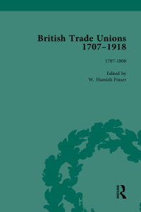 Cover image: British Trade Unions, 1707–1918, Part I, Volume 1 1st edition 9781138751279