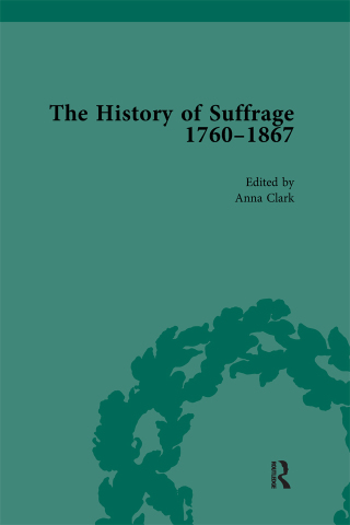صورة الغلاف: The History of Suffrage, 1760-1867 Vol 6 1st edition 9781138761063