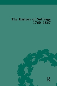 Cover image: The History of Suffrage, 1760-1867 1st edition 9781851967063