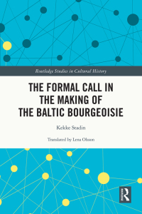 Imagen de portada: The Formal Call in the Making of the Baltic Bourgeoisie 1st edition 9780367691264