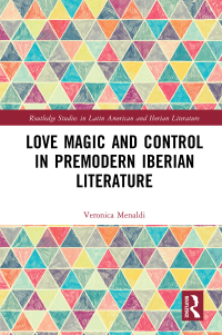صورة الغلاف: Love Magic and Control in Premodern Iberian Literature 1st edition 9781032051116