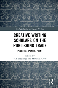 Imagen de portada: Creative Writing Scholars on the Publishing Trade 1st edition 9781032051918