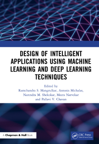 Cover image: Design of Intelligent Applications using Machine Learning and Deep Learning Techniques 1st edition 9780367679798