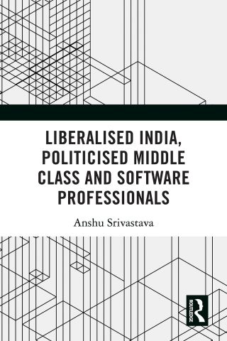Imagen de portada: Liberalised India, Politicised Middle Class and Software Professionals 1st edition 9780367219192