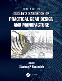 Cover image: Dudley's Handbook of Practical Gear Design and Manufacture 4th edition 9780367649029