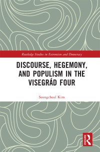 Immagine di copertina: Discourse, Hegemony, and Populism in the Visegrád Four 1st edition 9781032015354