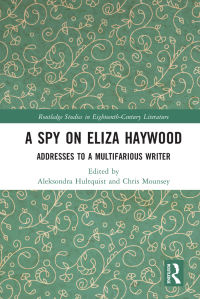Cover image: A Spy on Eliza Haywood 1st edition 9780367465803